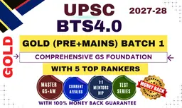 BTS 4.0 GOLD (Pre+Mains) BATCH 1 FOR UPSC 2027/28