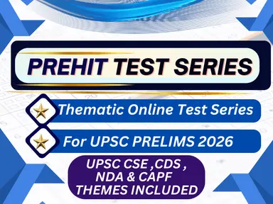PREHIT THEMATIC TEST SERIES : UPSC PRELIMS26 (With 1:1 Strategic Guidance)
